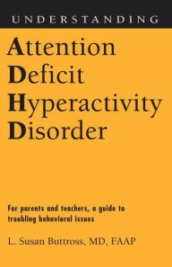 Title: Understanding Attention Deficit Hyperactivity Disorder, Author: Dr. L. Susan Buttross