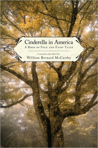 Title: Cinderella in America: A Book of Folk and Fairy Tales, Author: William Bernard McCarthy