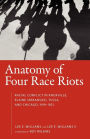 Anatomy of Four Race Riots: Racial Conflict in Knoxville, Elaine (Arkansas), Tulsa, and Chicago, 1919-1921