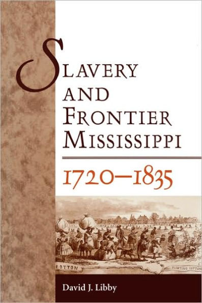 Slavery and Frontier Mississippi, 1720-1835