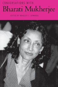 Title: Conversations with Bharati Mukherjee, Author: Bradley C. Edwards