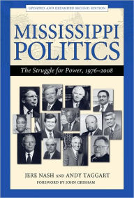 Title: Mississippi Politics: The Struggle for Power, 1976-2008, Second Edition, Author: Jere Nash