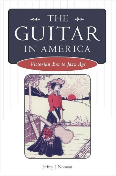 The Guitar in America: Victorian Era to Jazz Age