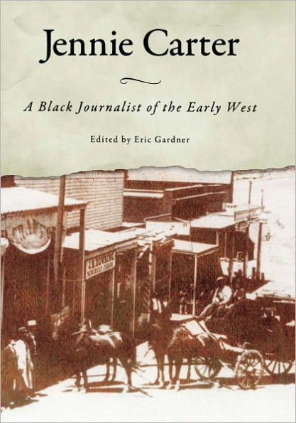 Jennie Carter: A Black Journalist of the Early West