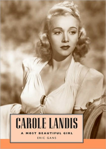 Carole Landis: A Most Beautiful Girl