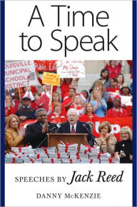 Title: A Time to Speak: Speeches by Jack Reed, Author: Danny McKenzie