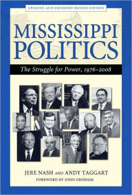 Title: Mississippi Politics: The Struggle for Power, 1976-2008, Author: Jere Nash