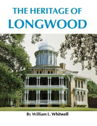 Title: The Heritage of Longwood, Author: William L. Whitwell