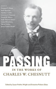 Title: Passing in the Works of Charles W. Chesnutt, Author: Susan Prothro Wright