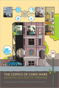 Title: The Comics of Chris Ware: Drawing Is a Way of Thinking, Author: David M. Ball