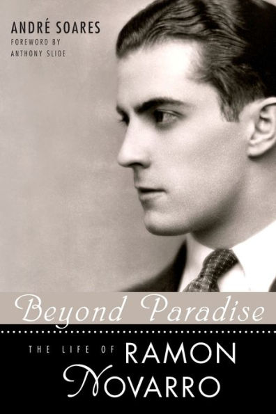 Beyond Paradise: The Life of Ramon Novarro