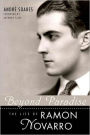 Beyond Paradise: The Life of Ramon Novarro