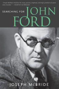 Title: Searching for John Ford, Author: Joseph McBride