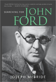 Title: Searching for John Ford, Author: Joseph McBride