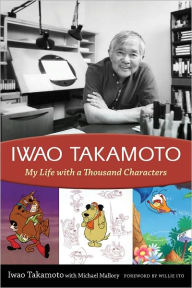 Title: Iwao Takamoto: My Life with a Thousand Characters, Author: Iwao Takamoto