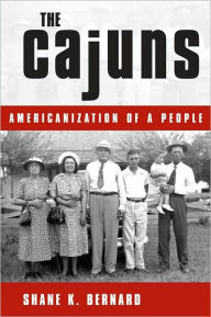 Title: The Cajuns: Americanization of a People, Author: Shane K. Bernard