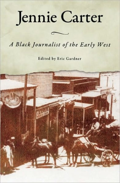 Jennie Carter: A Black Journalist of the Early West