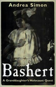 Title: Bashert: A Granddaughter's Holocaust Quest, Author: Andrea Simon