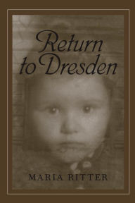 Title: Return to Dresden, Author: Maria Ritter