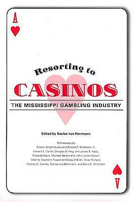 Resorting to Casinos: The Mississippi Gambling Industry