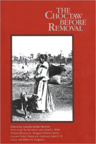 Title: The Choctaw before Removal, Author: Carolyn Keller Reeves