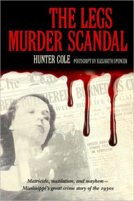 Title: The Legs Murder Scandal, Author: Hunter Cole