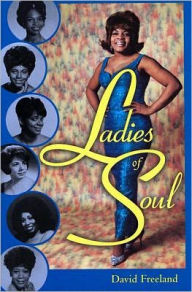 Title: Ladies of Soul, Author: David Freeland