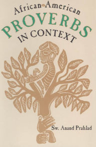 Title: African-American Proverbs in Context, Author: Sw Prahlad