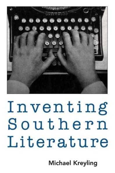 Inventing Southern Literature