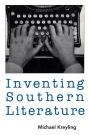 Inventing Southern Literature