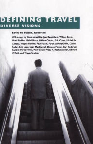 Title: Defining Travel: Diverse Visions, Author: Susan L Roberson