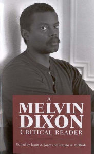 Title: A Melvin Dixon Critical Reader, Author: Justin A. Joyce