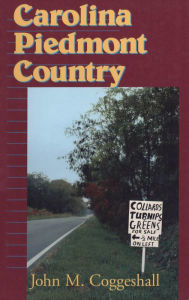 Title: Carolina Piedmont Country, Author: John M. Coggeshall