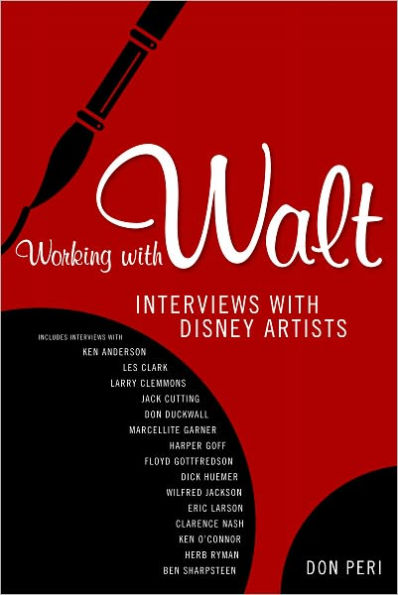 Working with Walt: Interviews with Disney Artists