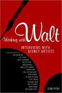 Working with Walt: Interviews with Disney Artists