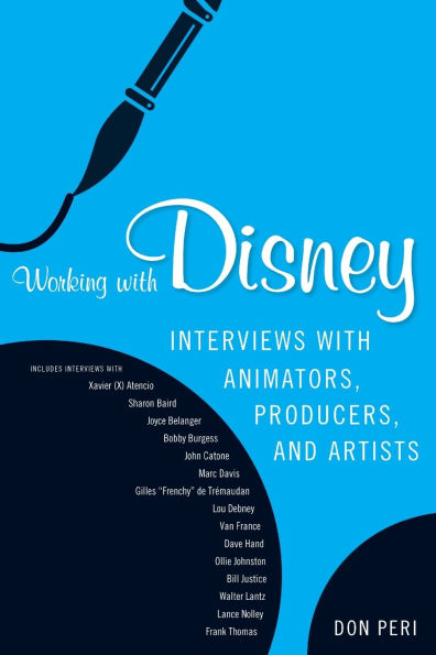 Working with Disney: Interviews with Animators, Producers, and Artists