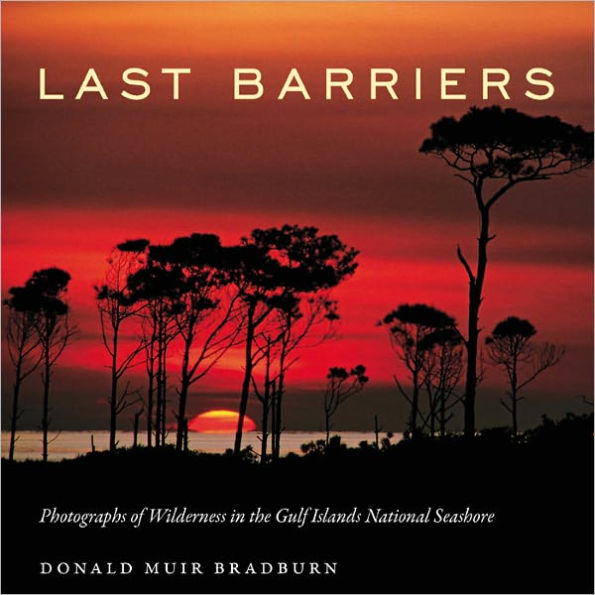 Last Barriers: Photographs of Wilderness in the Gulf Islands National Seashore