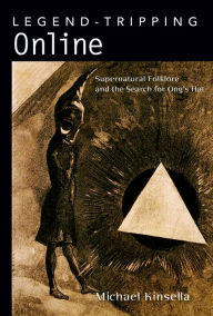 Title: Legend-Tripping Online: Supernatural Folklore and the Search for Ong's Hat, Author: Michael Kinsella Ph.D.