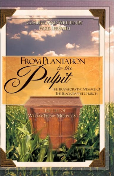From Plantation to the Pulpit: Transforming Message of Black Baptist Church