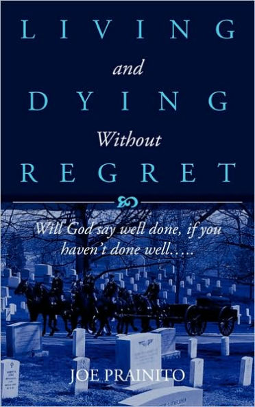 "Living and Dying Without Regret"