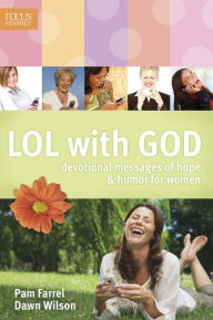 Title: LOL with God: Devotional Messages of Hope & Humor for Women, Author: Pam Farrel