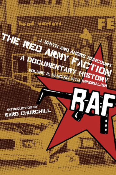 Red Army Faction, A Documentary History: Volume 2: Dancing with Imperialism