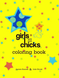 Title: Girls Are Not Chicks Coloring Book, Author: Jacinta Bunnell