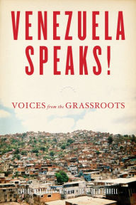 Title: Venezuela Speaks!: Voices from the Grassroots, Author: Michael Fox