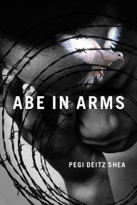 Title: Abe in Arms, Author: Pegi Deitz Shea