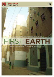 Title: First Earth: Uncompromising Ecological Architecture, Author: David Sheen