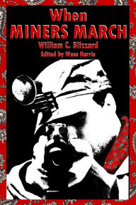 Title: When Miners March, Author: William C. Blizzard