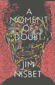 Title: Moment of Doubt, Author: Jim Nisbet