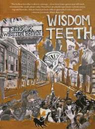 Title: Wisdom Teeth, Author: Derrick Weston Brown