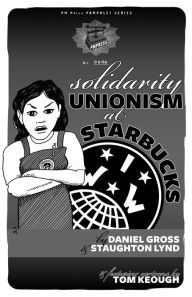 Title: Solidarity Unionism at Starbucks, Author: Staughton Lynd